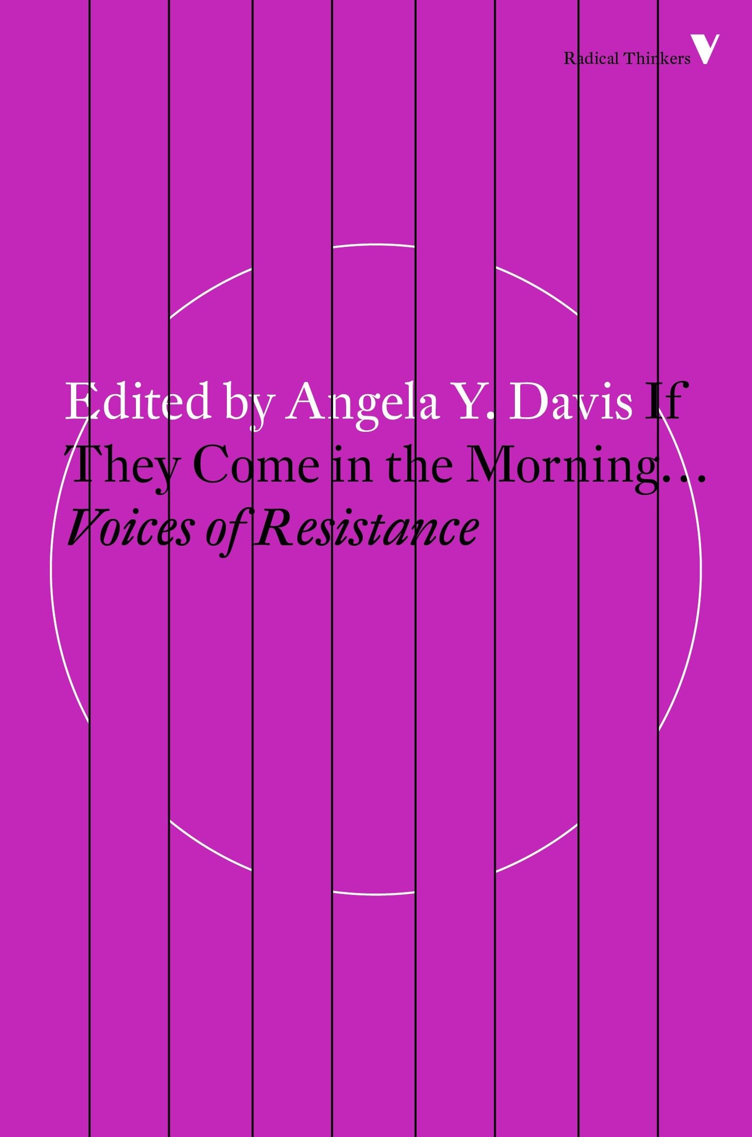 If They Come in the Morning: Voices of Resistance (Radical Thinkers) Law