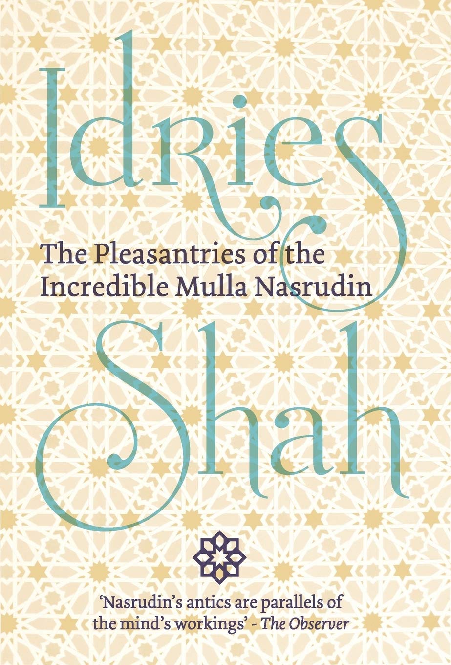The Pleasantries of the Incredible Mulla Nasrudin Philosophy