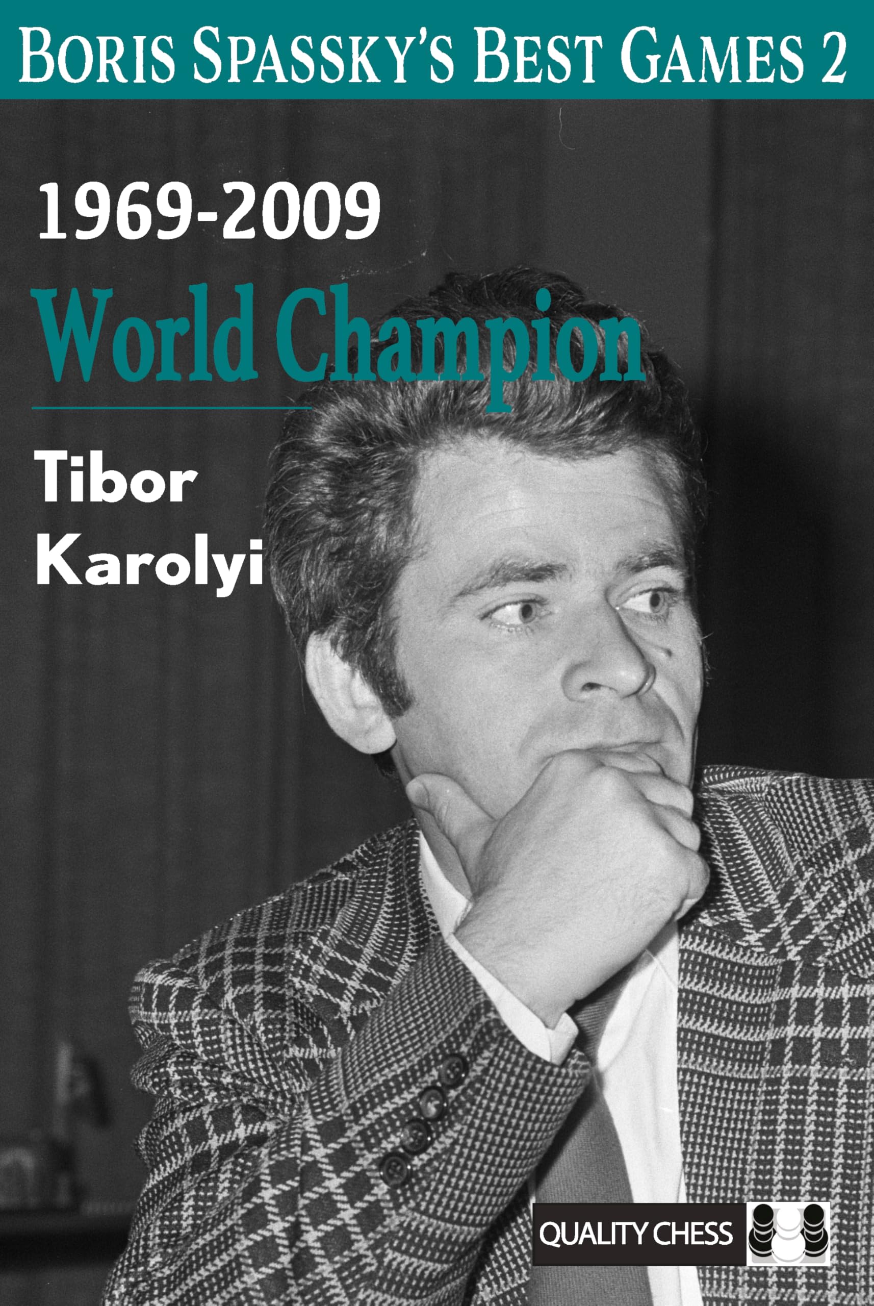 Boris Spassky's Best Games 1969-2009: World Champion (2) Leisure & Fun