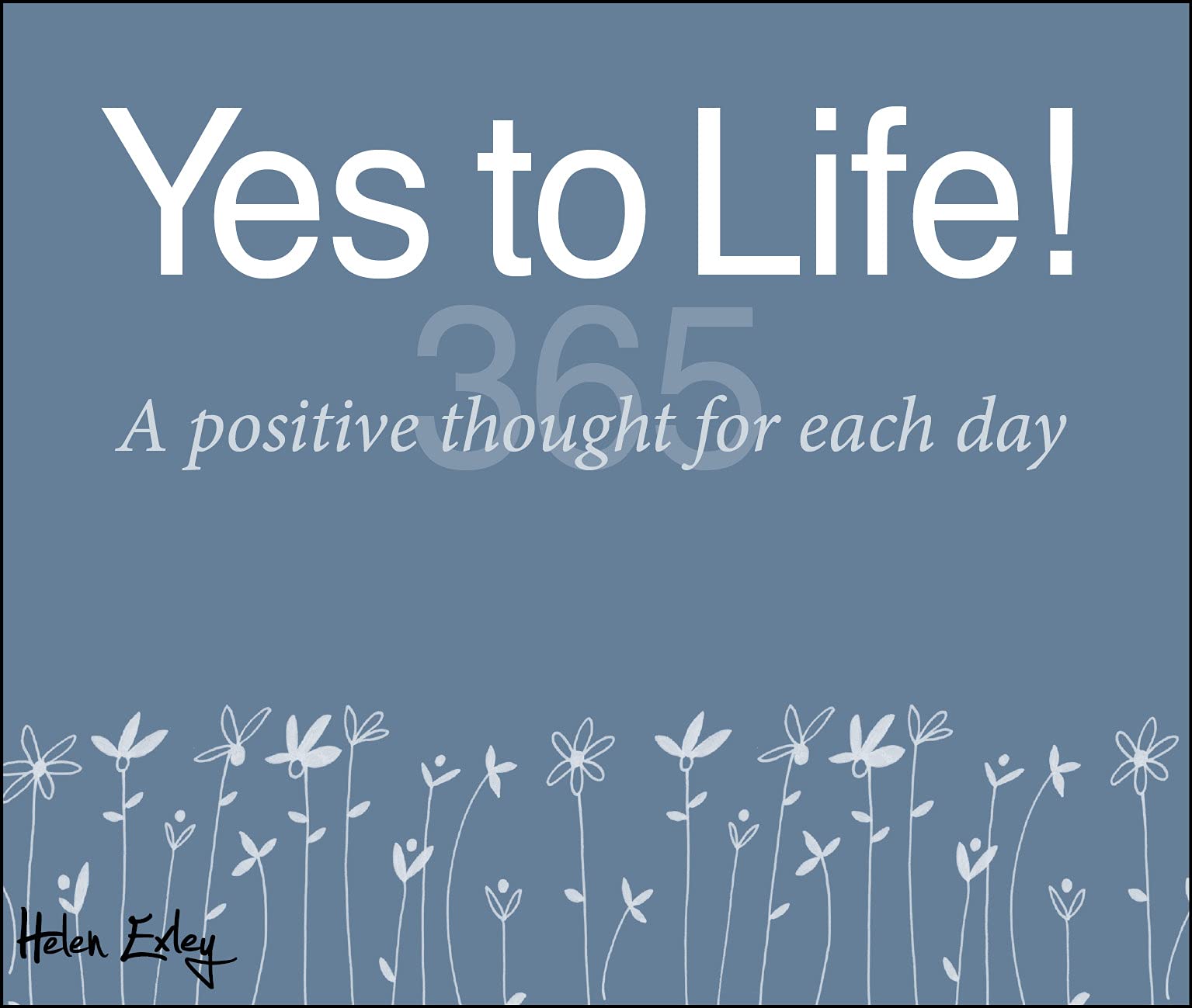 365 Yes to Life: A Positive Thought for Each Day (365 Great Days) Business, Finance & Career