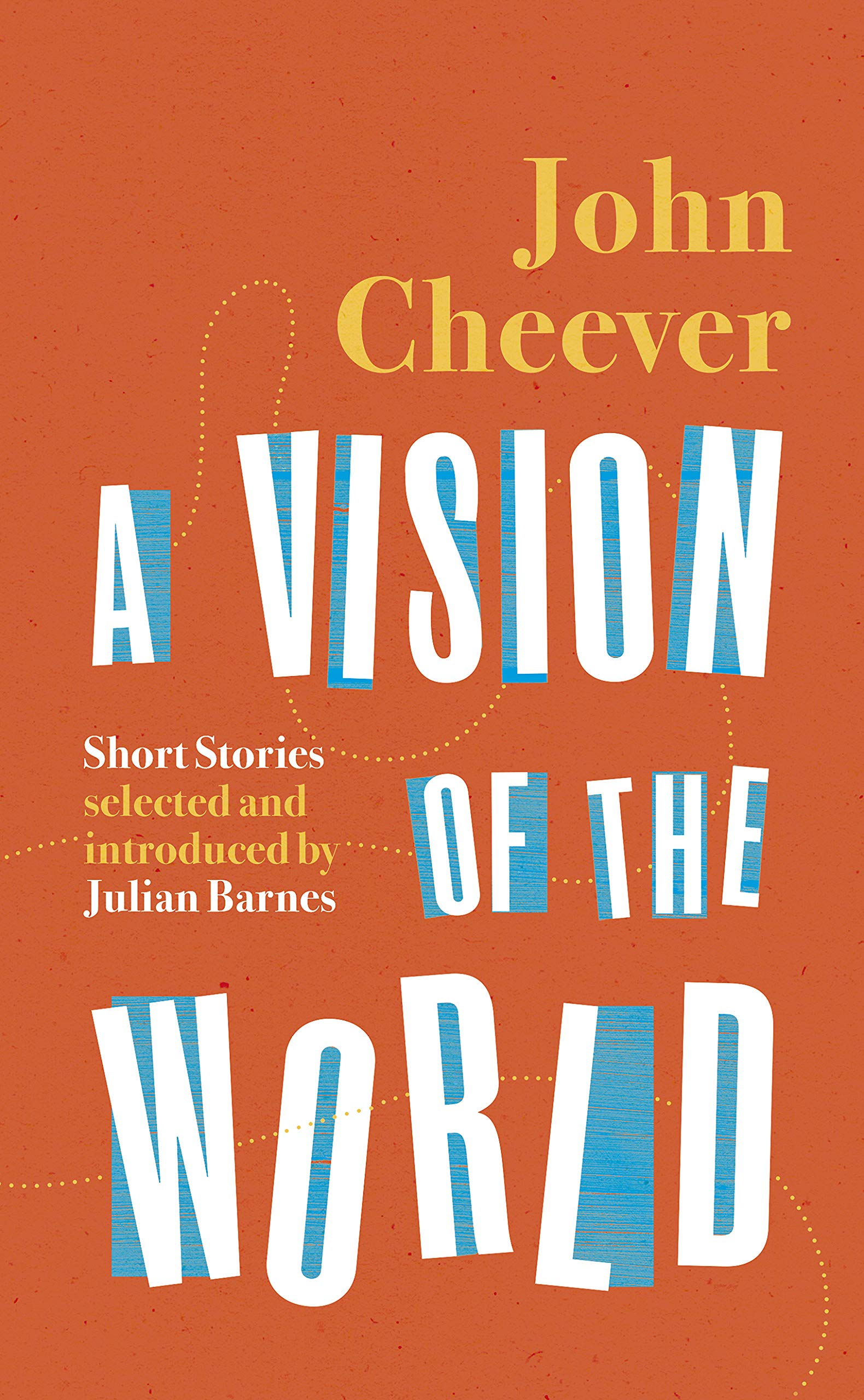 A Vision of the World: Selected Short Stories Essays & Short Stories