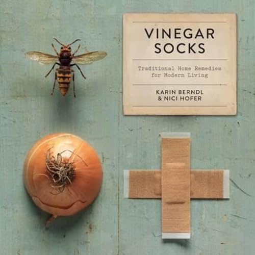 Vinegar Socks: Traditional Home Remedies for Modern Living Film, Art & Culture
