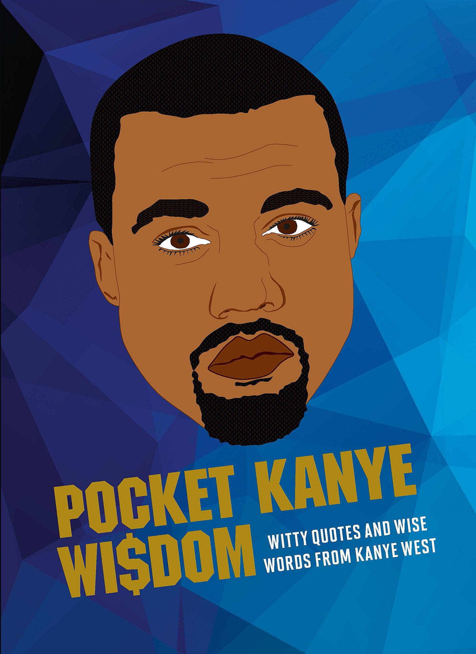 Pocket Kanye Wisdom: Witty Quotes and Wise Words from Kanye West (Pocket Wisdom) Contemporary literature