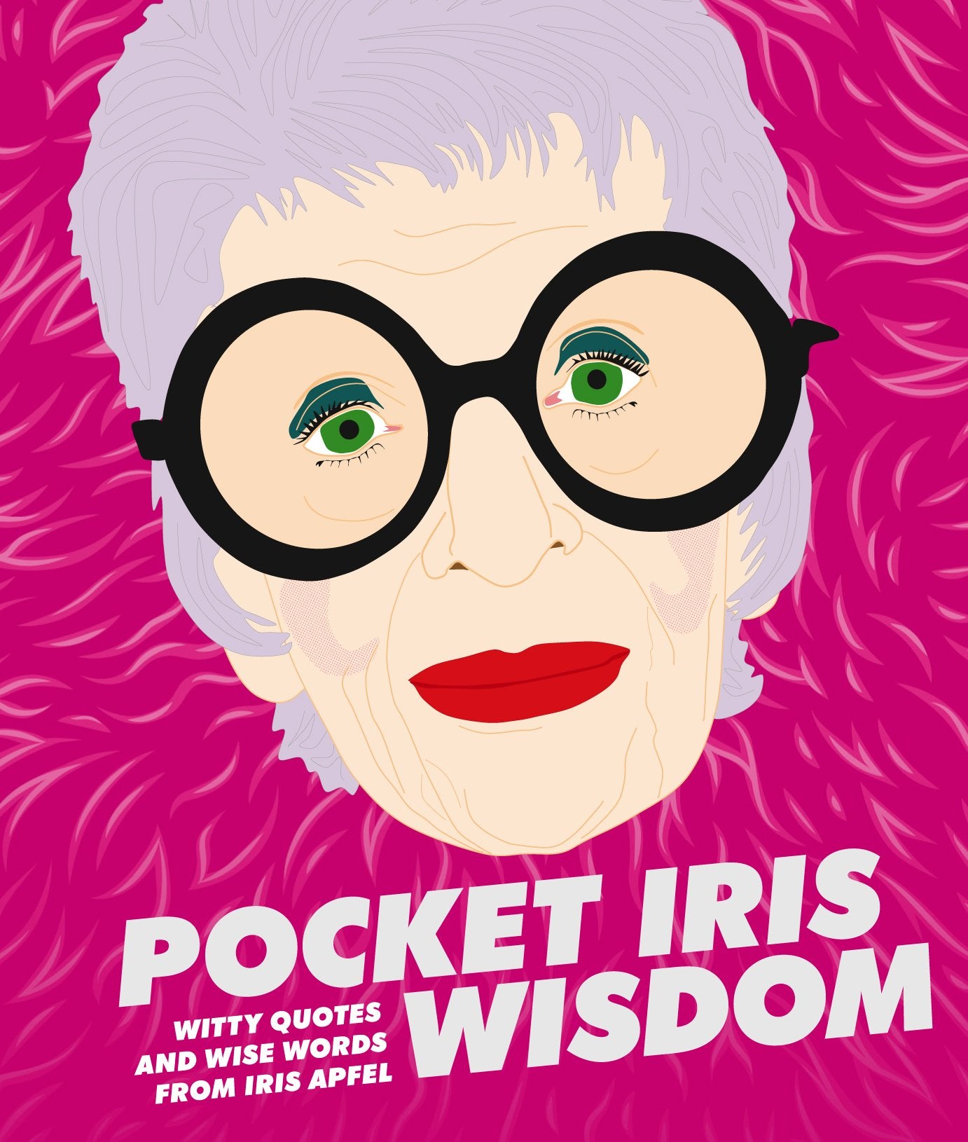 Pocket Iris Wisdom: Witty Quotes and Wise Words from Iris Apfel (Pocket Wisdom) Film, Art & Culture