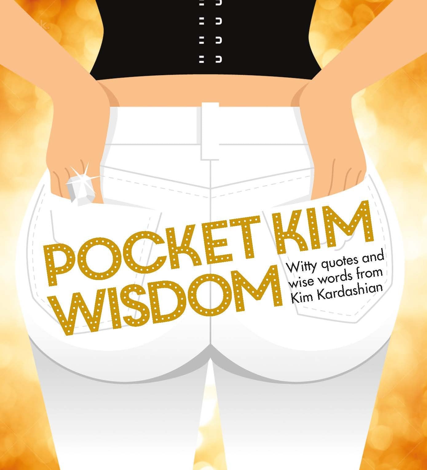 Pocket Kim Wisdom: Witty Quotes and Wise Words from Kim Kardashian Biographies & Memoirs