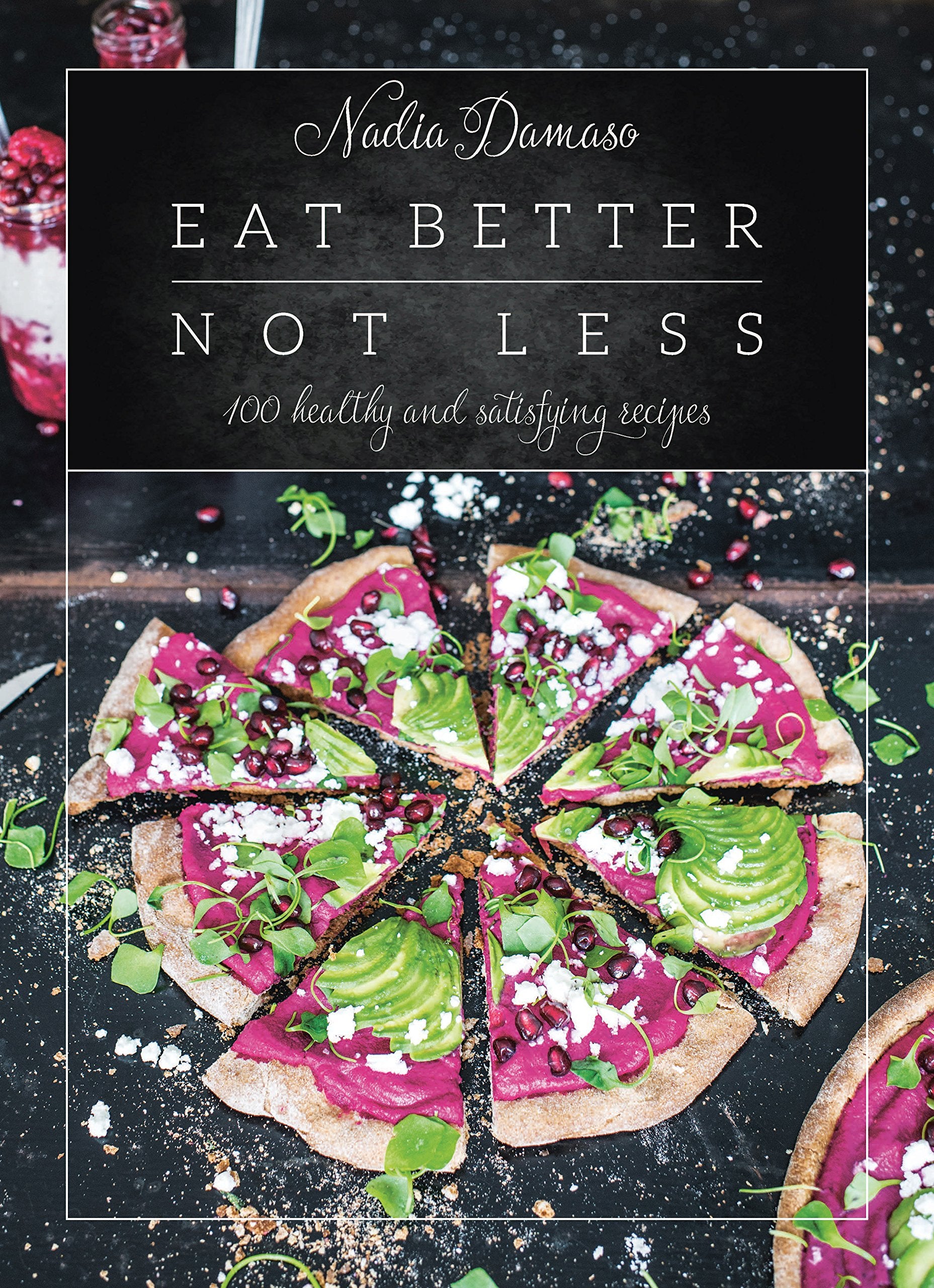 Eat Better Not Less: 100 Healthy and Satisfying Recipes Leisure, Home & Garden
