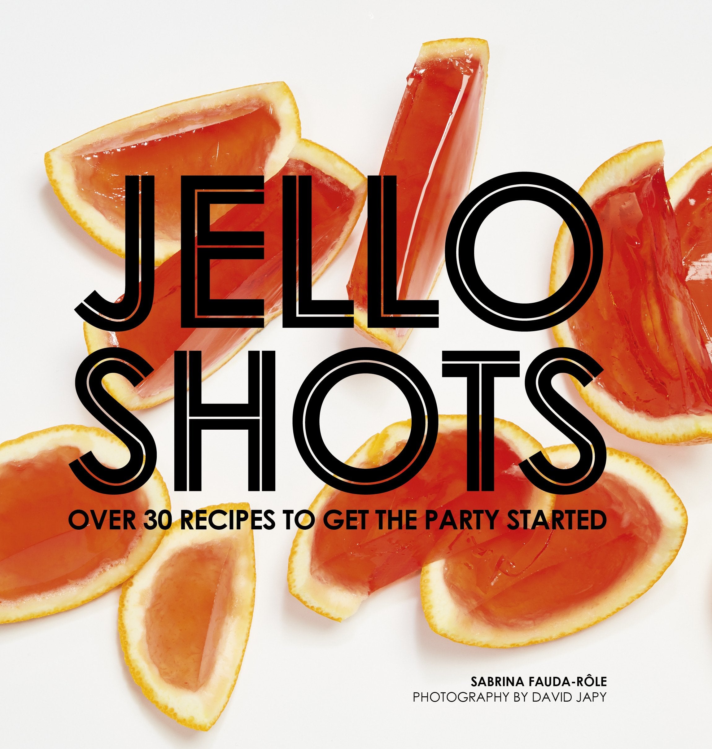 Jello Shots: Over 30 recipes to get the party started Leisure, Home & Garden