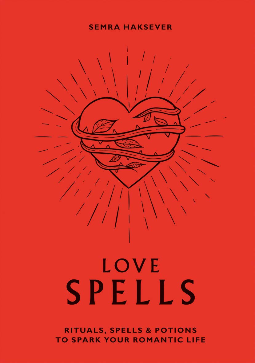 Love Spells: Rituals, spells and potions to spark your romantic life Film, Art & Culture