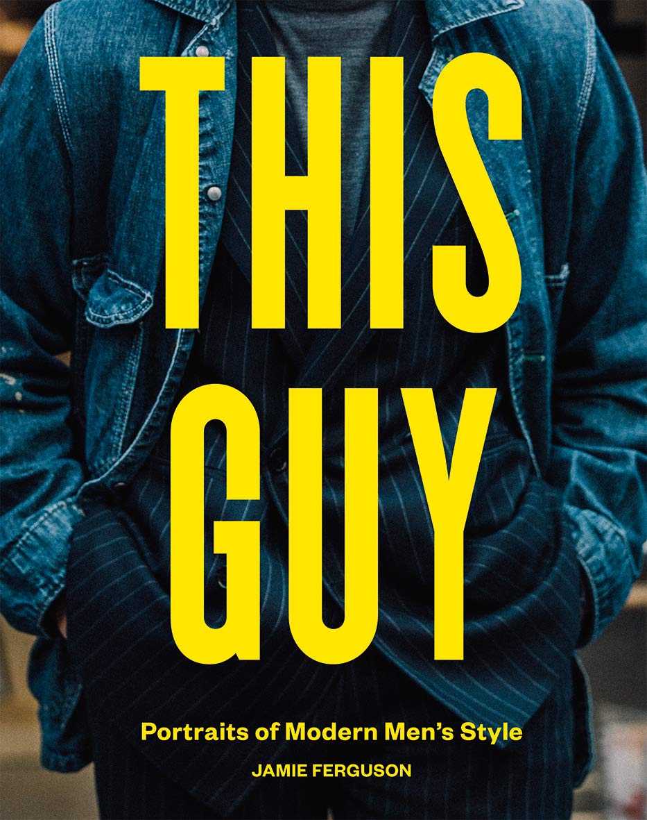 This Guy: Portraits of Modern Men's Style book