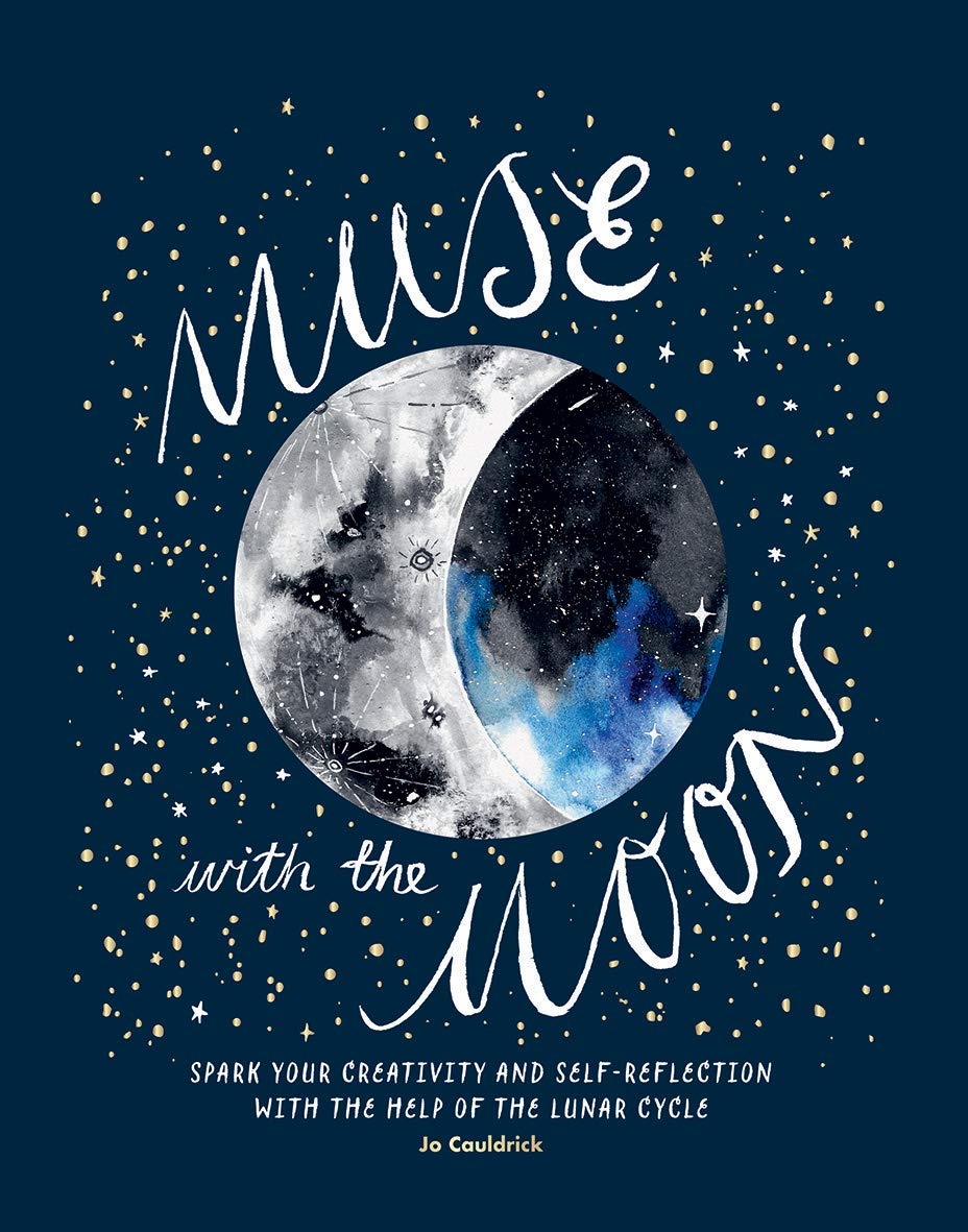 Muse with the Moon: Spark Your creativity and Self-reflection with the Help of the Lunar Cycle Lifestyle