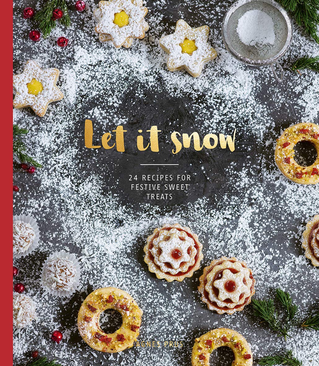 Let It Snow: 24 Recipes for Festive Sweet Treats Leisure, Home & Garden