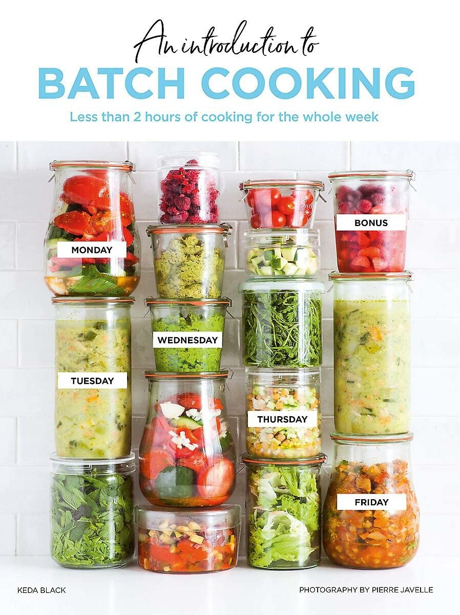 Batch Cooking: Prep and Cook Your Weeknight Dinners in Less Than 2 Hours Leisure, Home & Garden