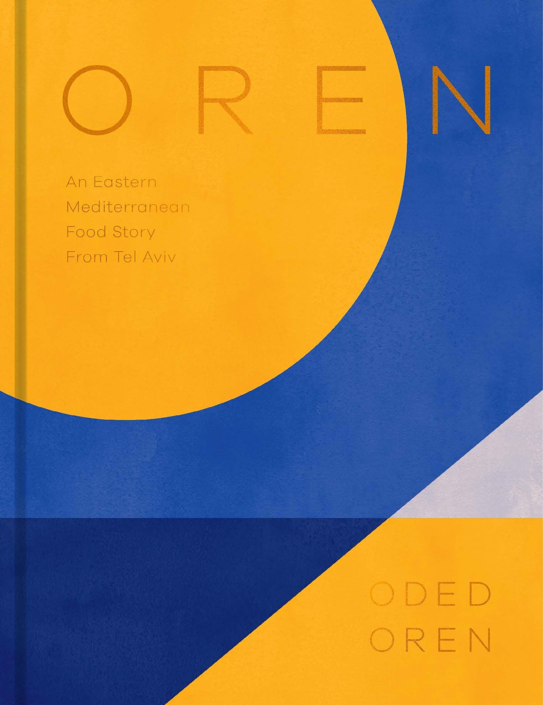 Oren: A Personal Collection of Recipes and Stories from Tel Aviv book