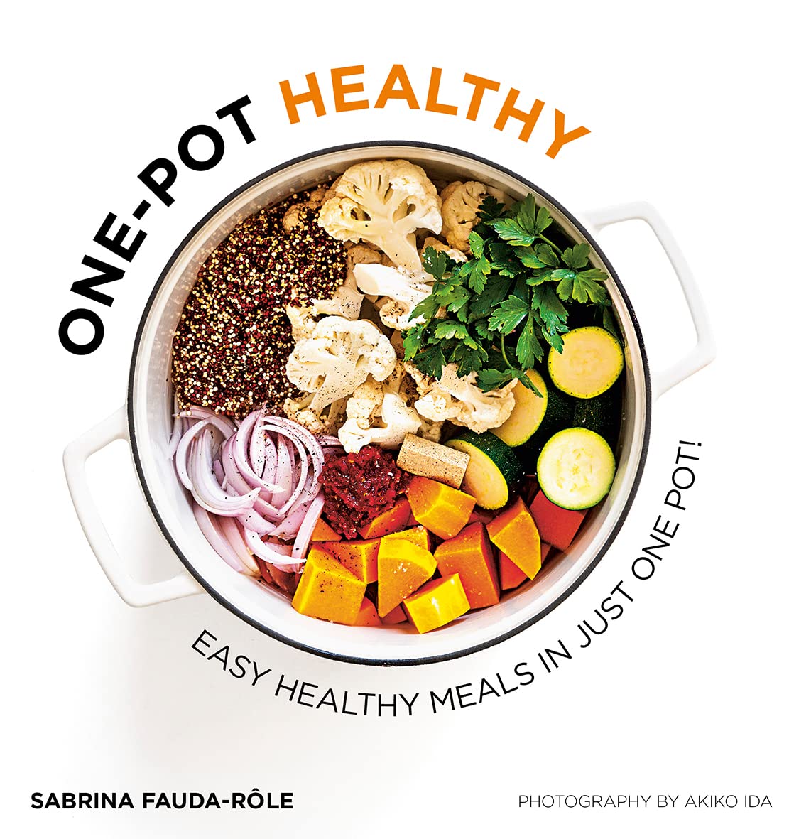 One-Pot Healthy: Easy Healthy Meals in Just One Pot Leisure, Home & Garden