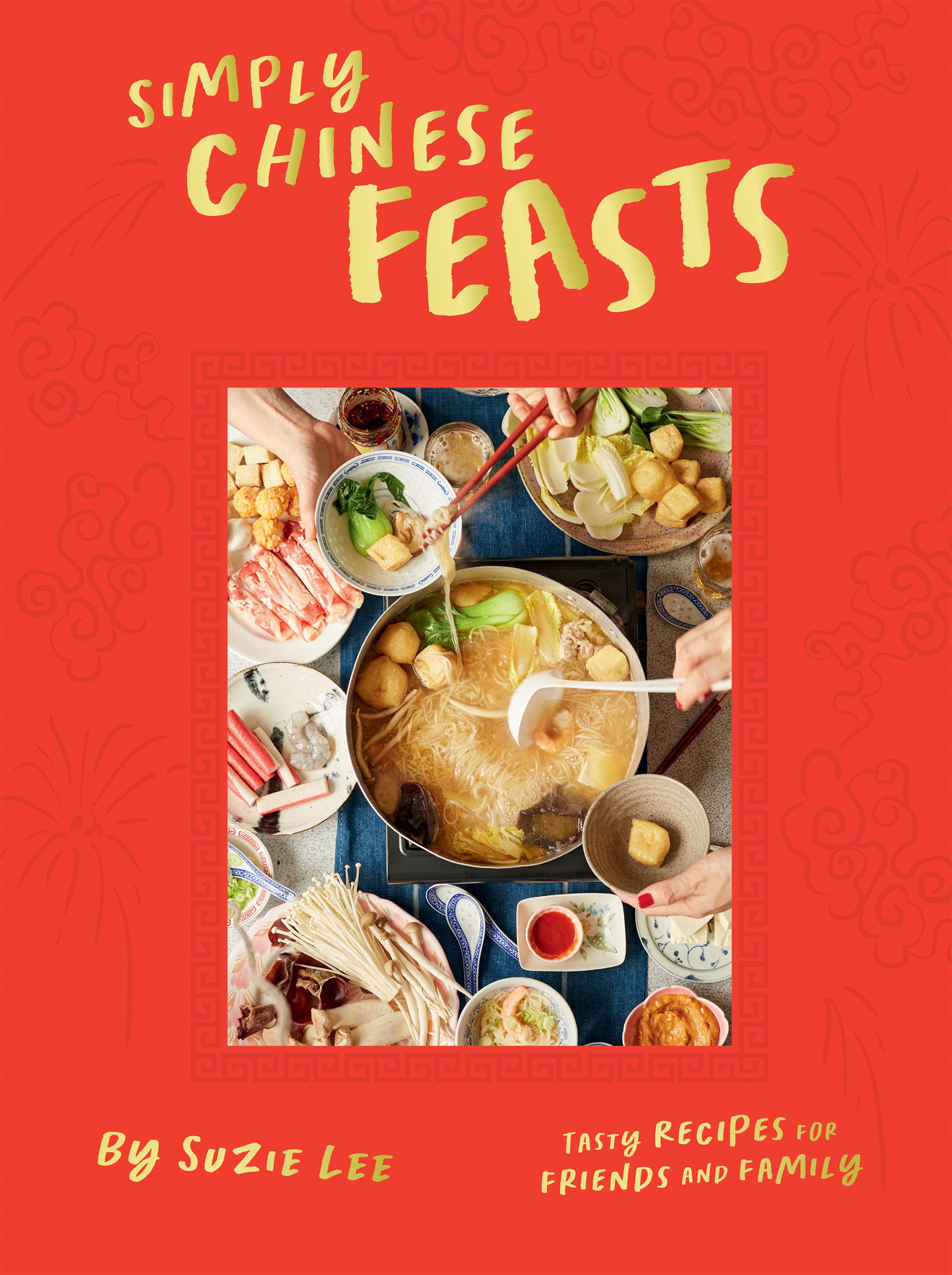 Simply Chinese Feasts: Tasty Recipes for Friends and Family Leisure, Home & Garden