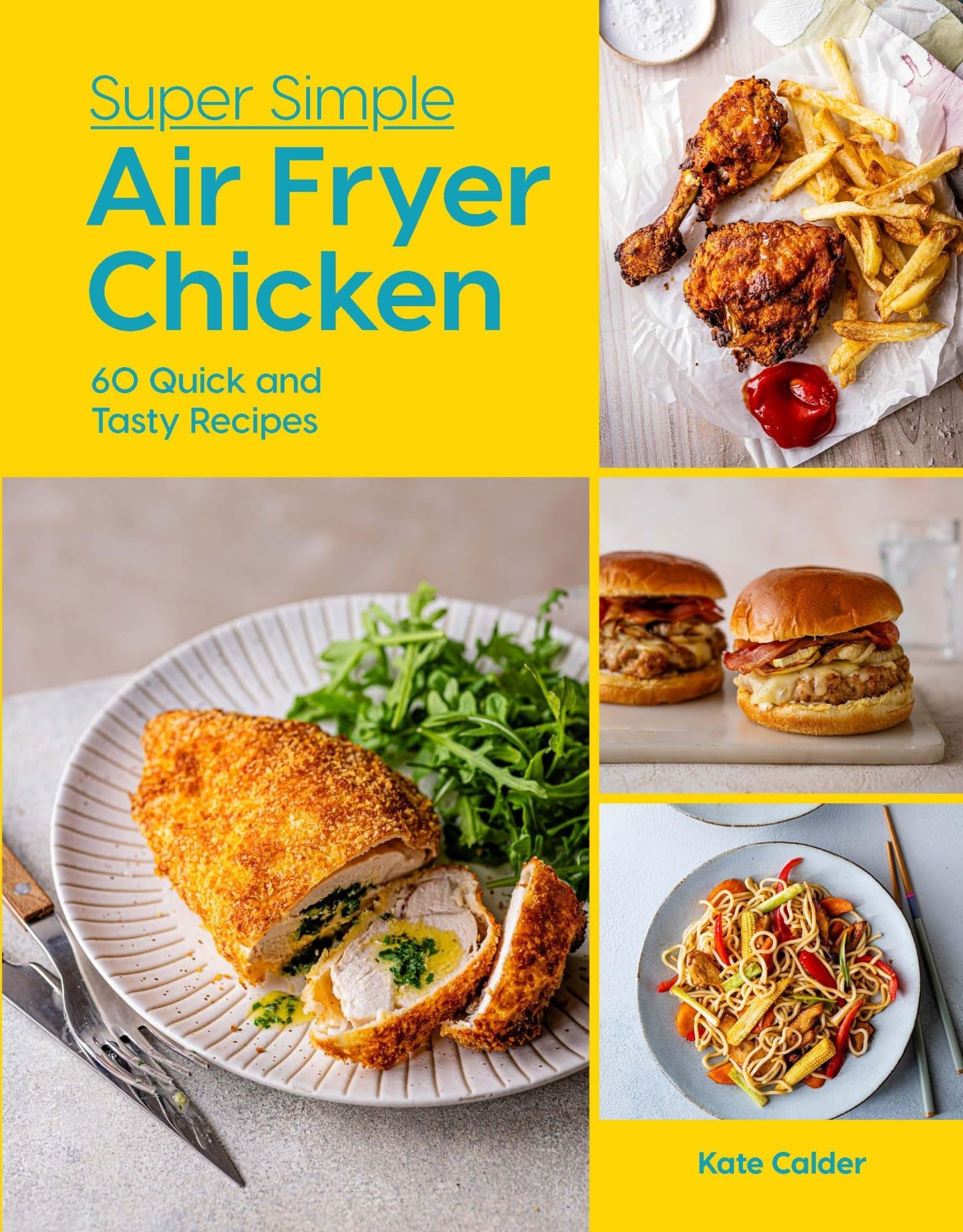 Super Simple Air Fryer Chicken: 60 Quick and Tasty Recipes Leisure, Home & Garden