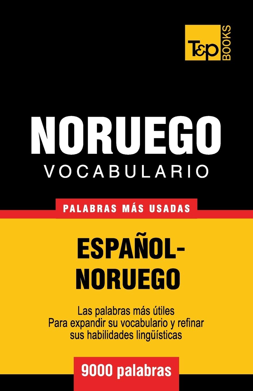 Vocabulario Español-Noruego - 9000 palabras más usadas (Spanish collection, Band 221) General education