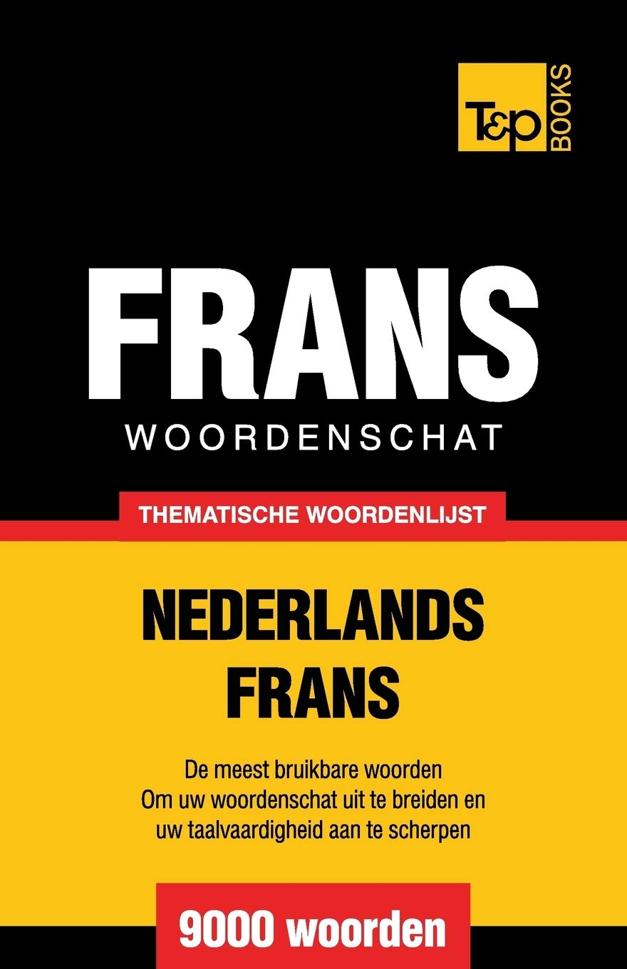 Thematische woordenschat Nederlands-Frans - 9000 woorden book