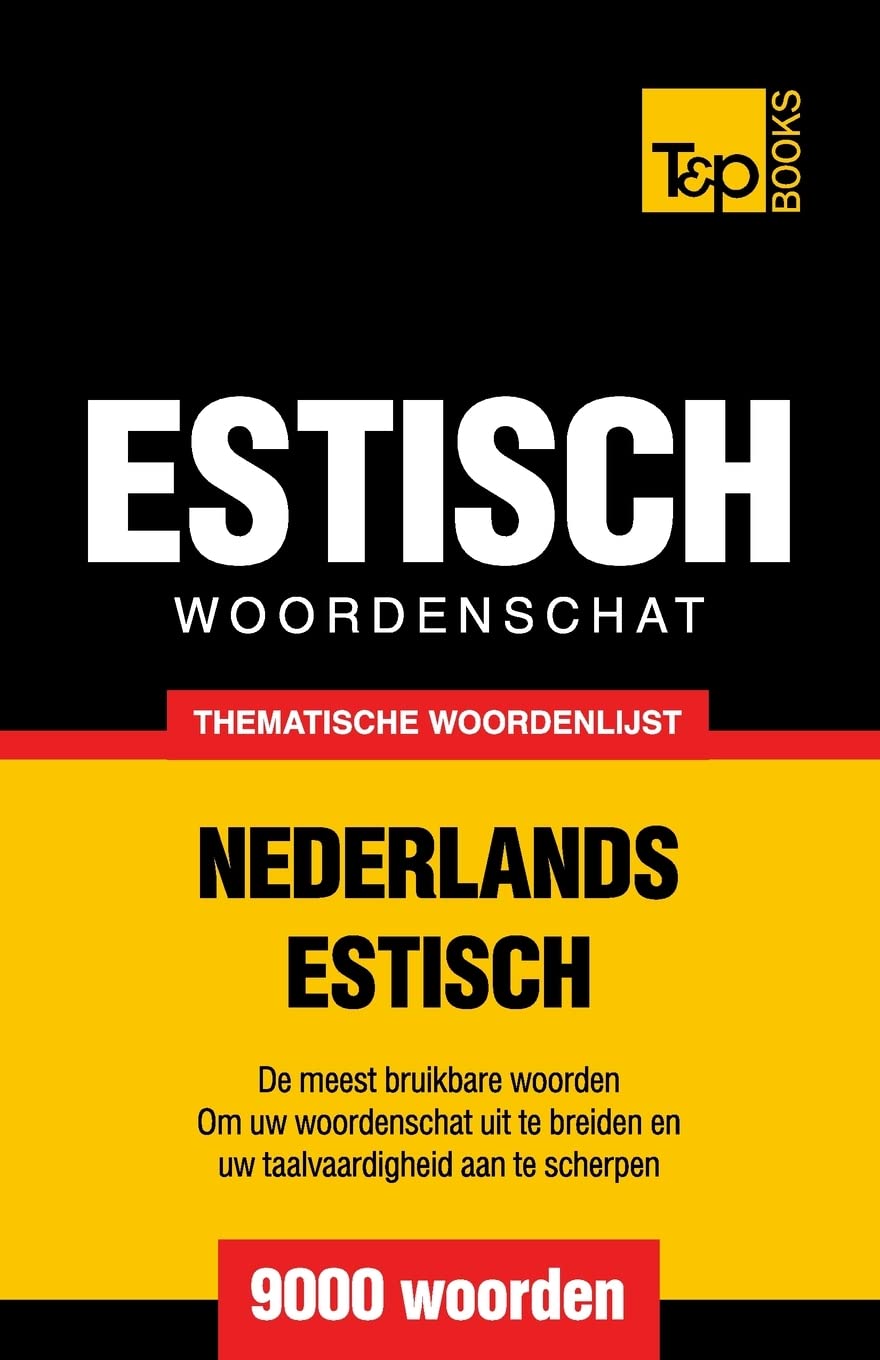 Thematische woordenschat Nederlands-Estisch - 9000 woorden General education