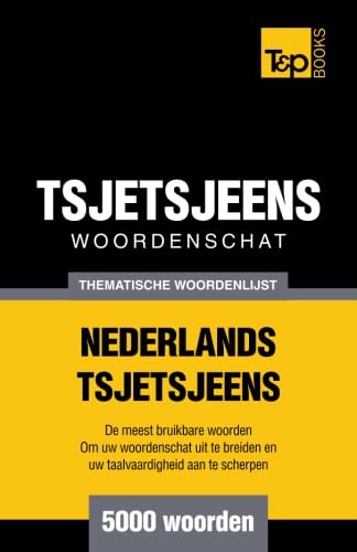 Thematische woordenschat Nederlands-Tsjetsjeens - 5000 woorden (Dutch Collection, Band 109) General education