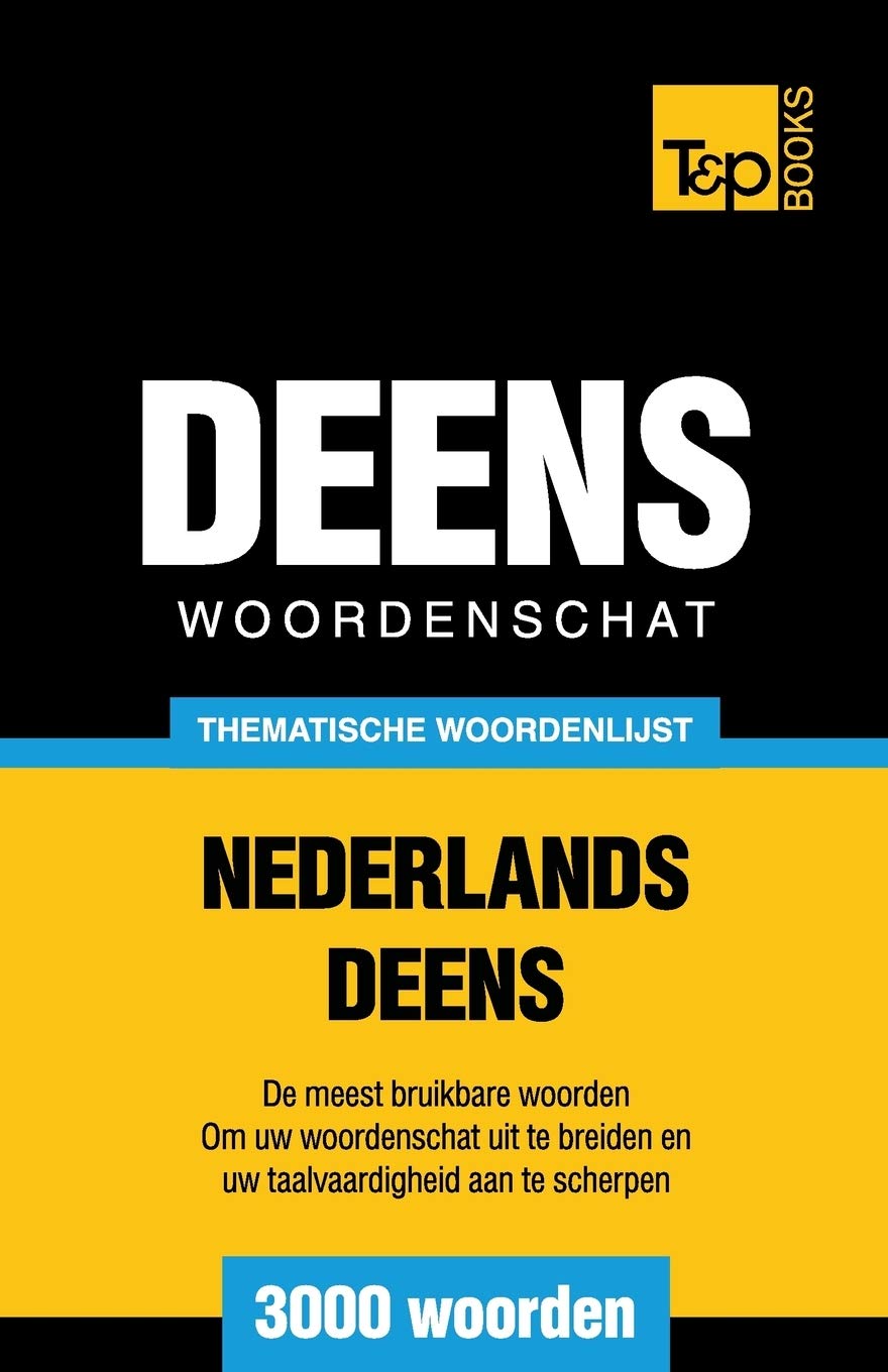 Thematische woordenschat Nederlands-Deens - 3000 woorden (Dutch Collection, Band 175) Social Sciences