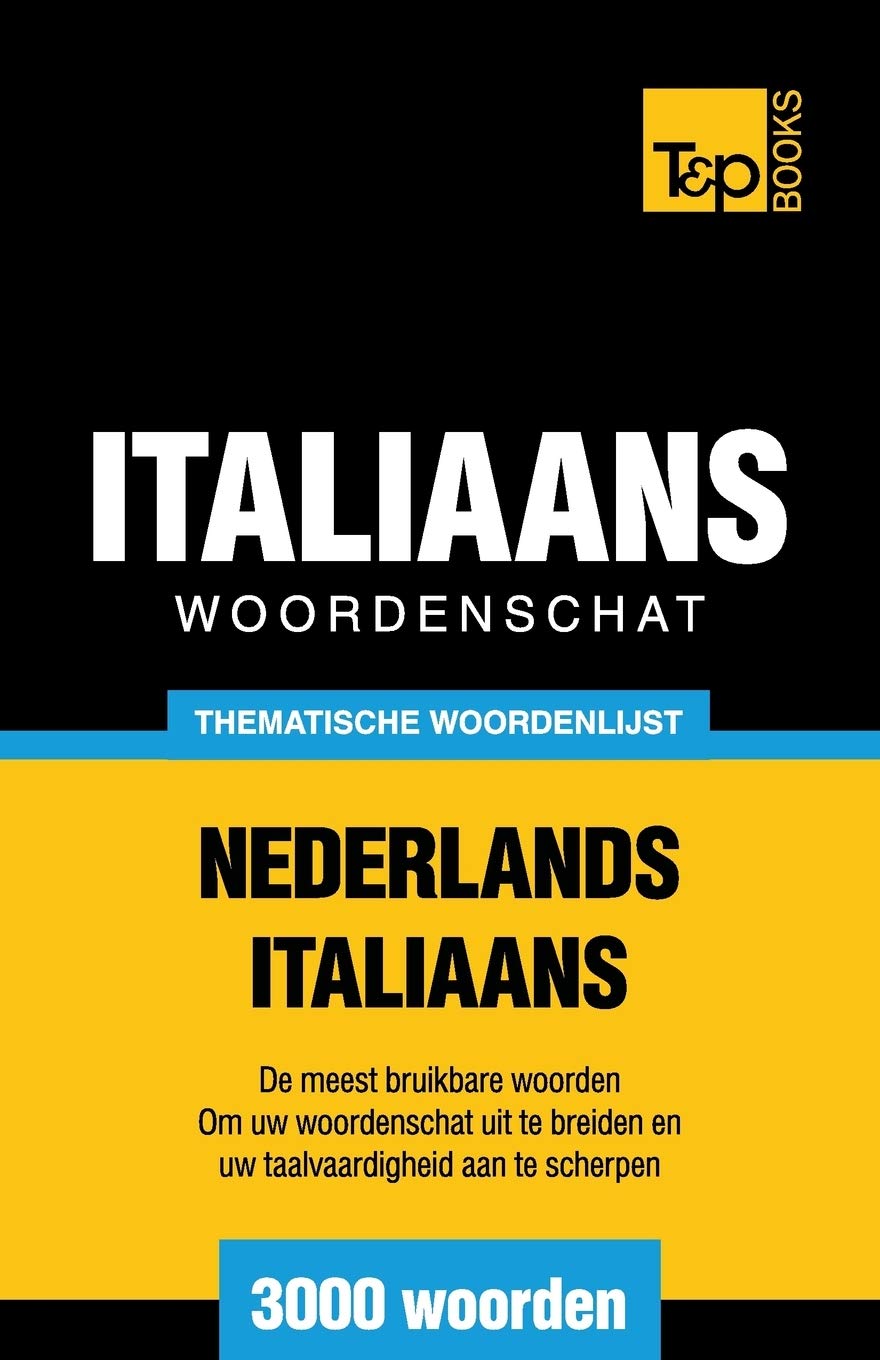 Thematische woordenschat Nederlands-Italiaans - 3000 woorden (Dutch Collection, Band 42) Foreign Languages ​​& Dictionaries