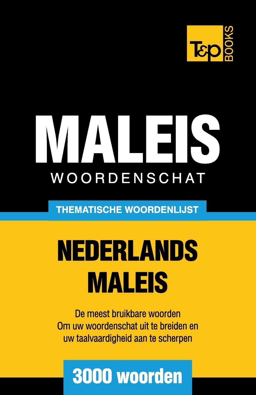 Thematische woordenschat Nederlands-Maleis - 3000 woorden (Dutch Collection, Band 55) General education