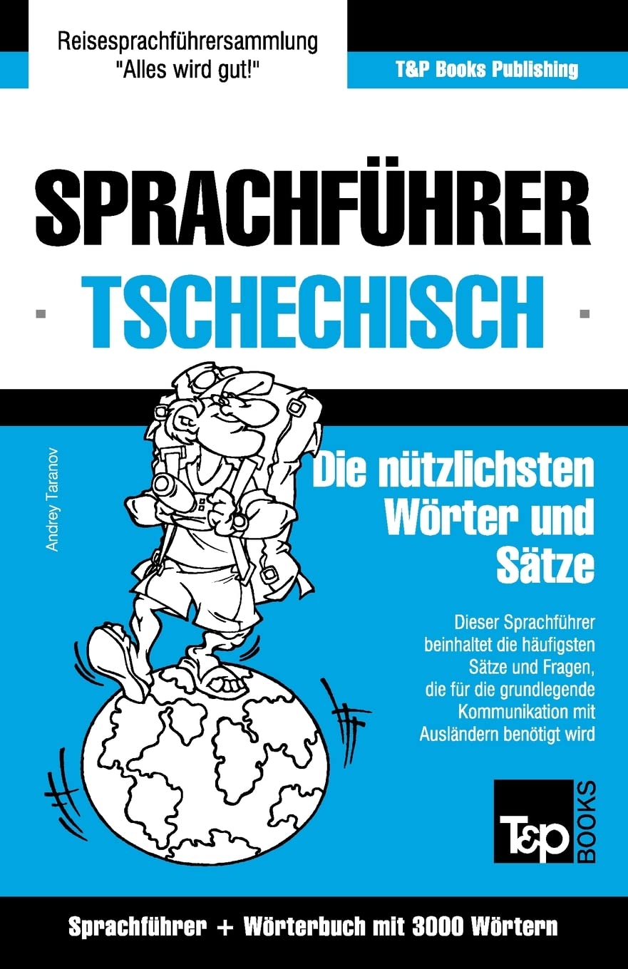 Sprachführer Deutsch-Tschechisch und Thematischer Wortschatz mit 3000 Wörtern (German Collection, Band 282) Leisure, Home & Garden