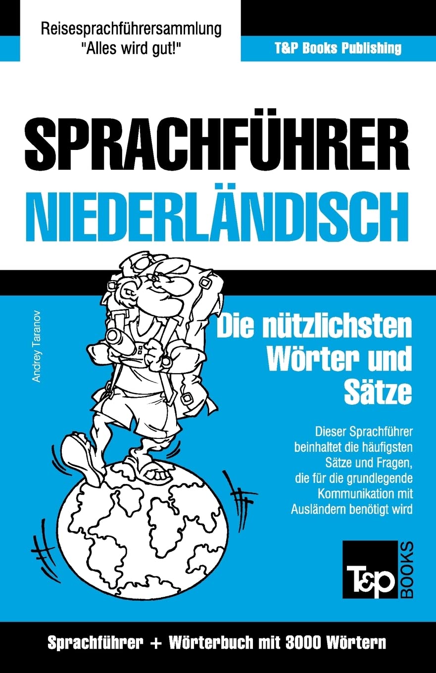 Sprachführer Deutsch-Niederländisch und Thematischer Wortschatz mit 3000 Wörtern (German Collection, Band 200) Leisure, Home & Garden