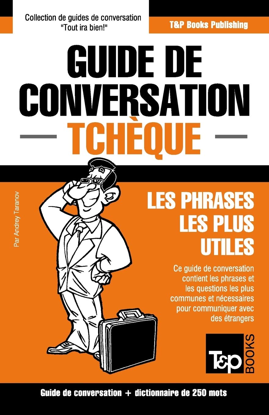 Guide de conversation Français-Tchèque et mini dictionnaire de 250 mots (French Collection, Band 288) Leisure, Home & Garden