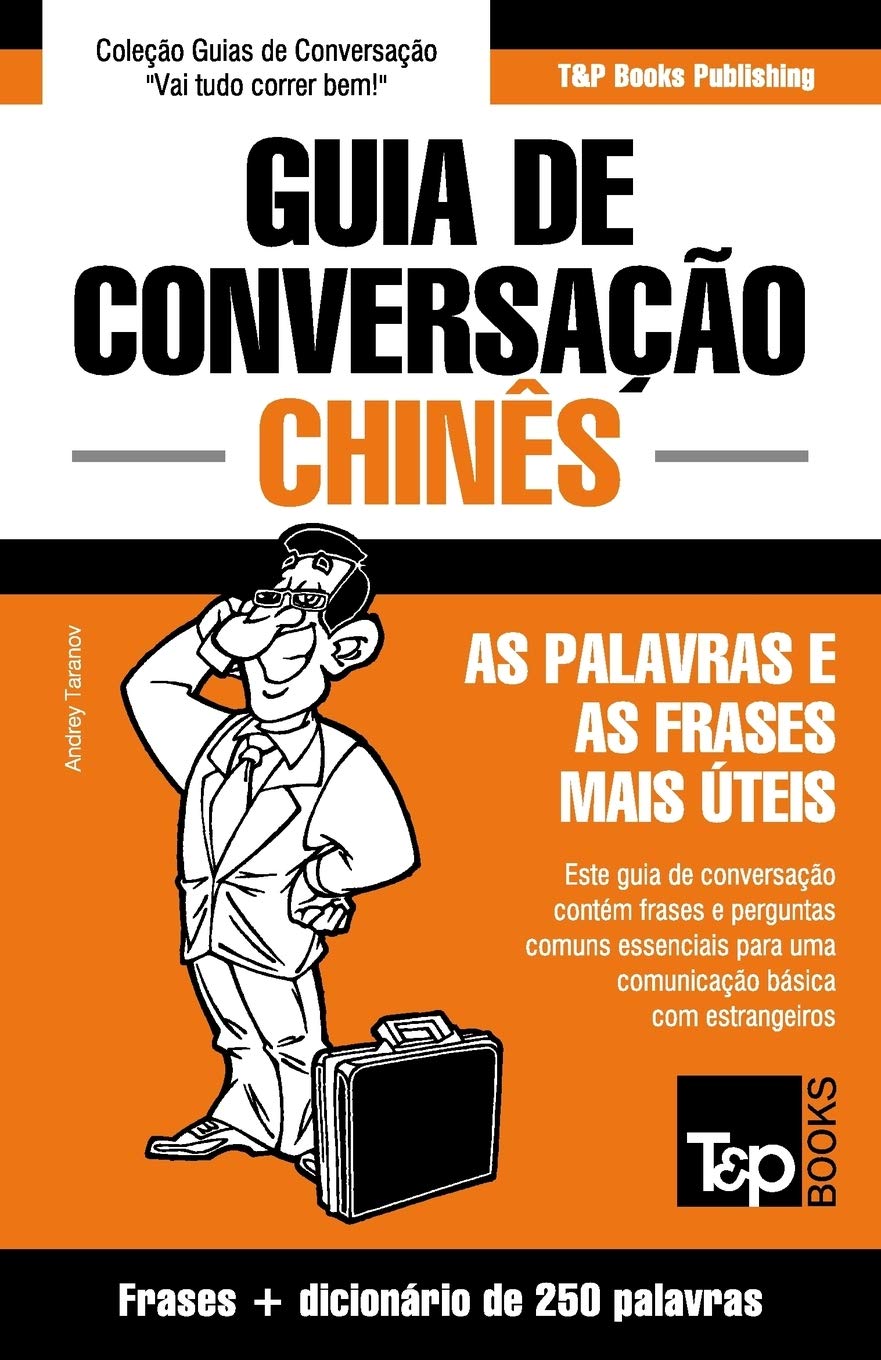 Guia de Conversação Português-Chinês e mini dicionário 250 palavras (European Portuguese Collection, Band 89) Leisure, Home & Garden