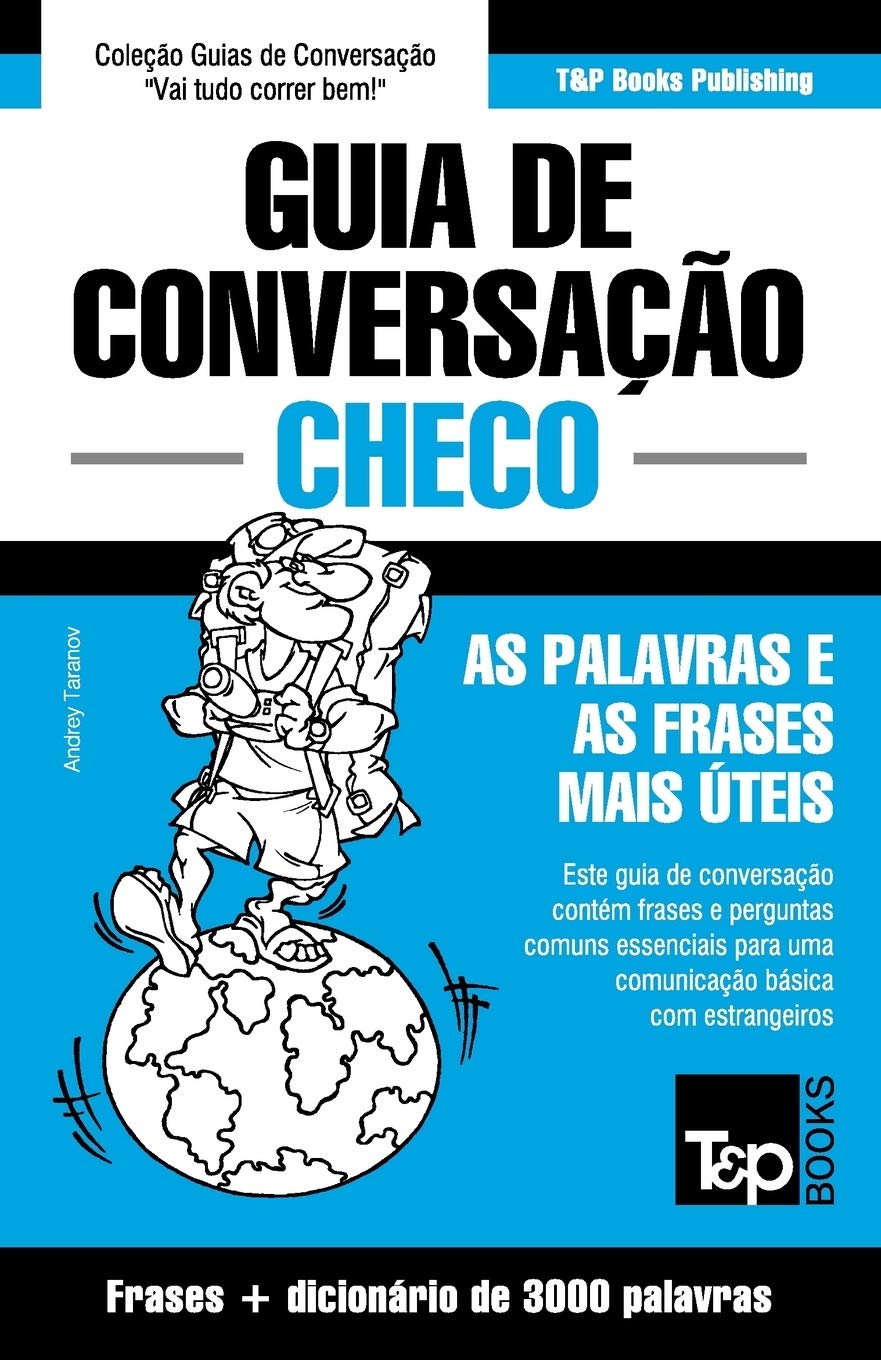 Guia de Conversação Português-Checo e vocabulário temático 3000 palavras (European Portuguese Collection, Band 84) Leisure, Home & Garden