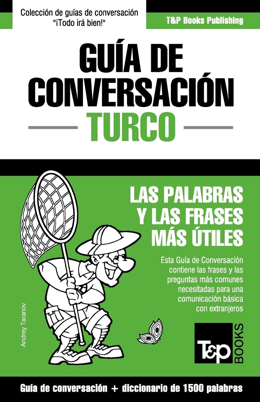 Guía de Conversación Español-Turco y diccionario conciso de 1500 palabras (Spanish collection, Band 294) Leisure, Home & Garden