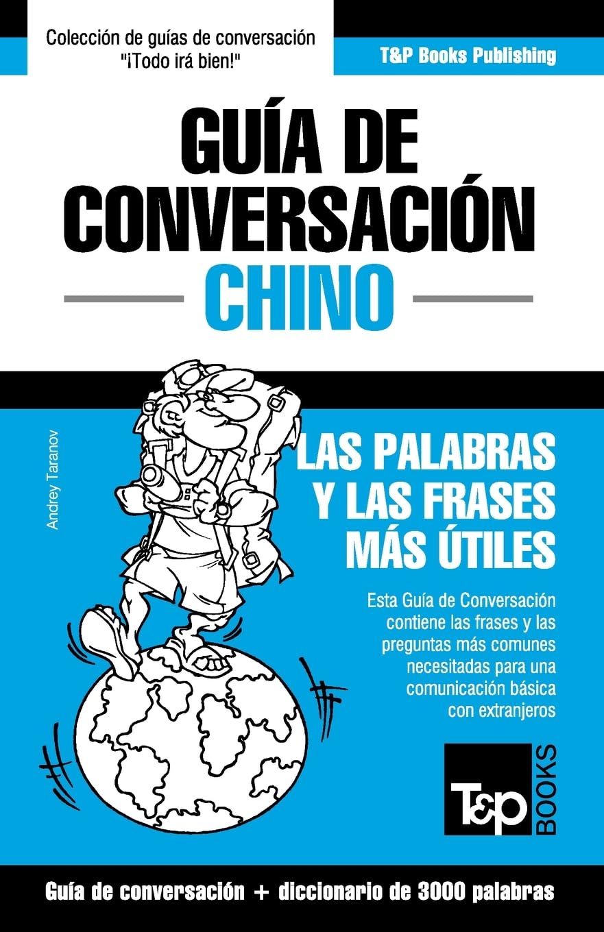 Guía de Conversación Español-Chino y vocabulario temático de 3000 palabras (Spanish collection, Band 81) Leisure, Home & Garden