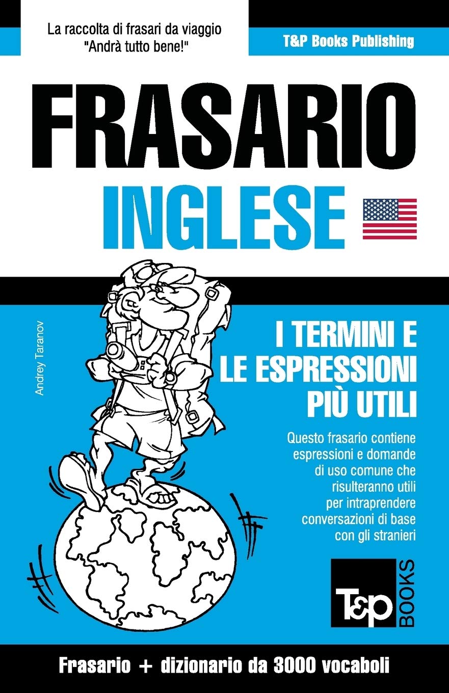 Frasario Italiano-Inglese e vocabolario tematico da 3000 vocaboli (Italian Collection, Band 169) Foreign Languages ​​& Dictionaries