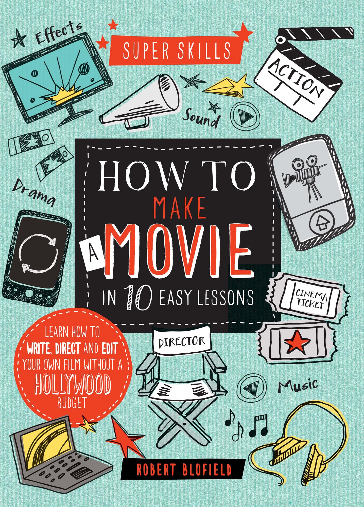 Super Skills: How to Make a Movie in 10 Easy Lessons Non-fiction