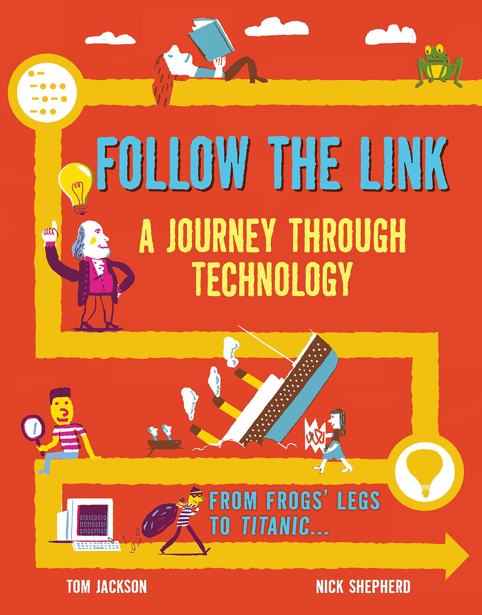 Follow the Link: A Journey Through Technology: From Frogs' Legs to the Titanic Non-fiction