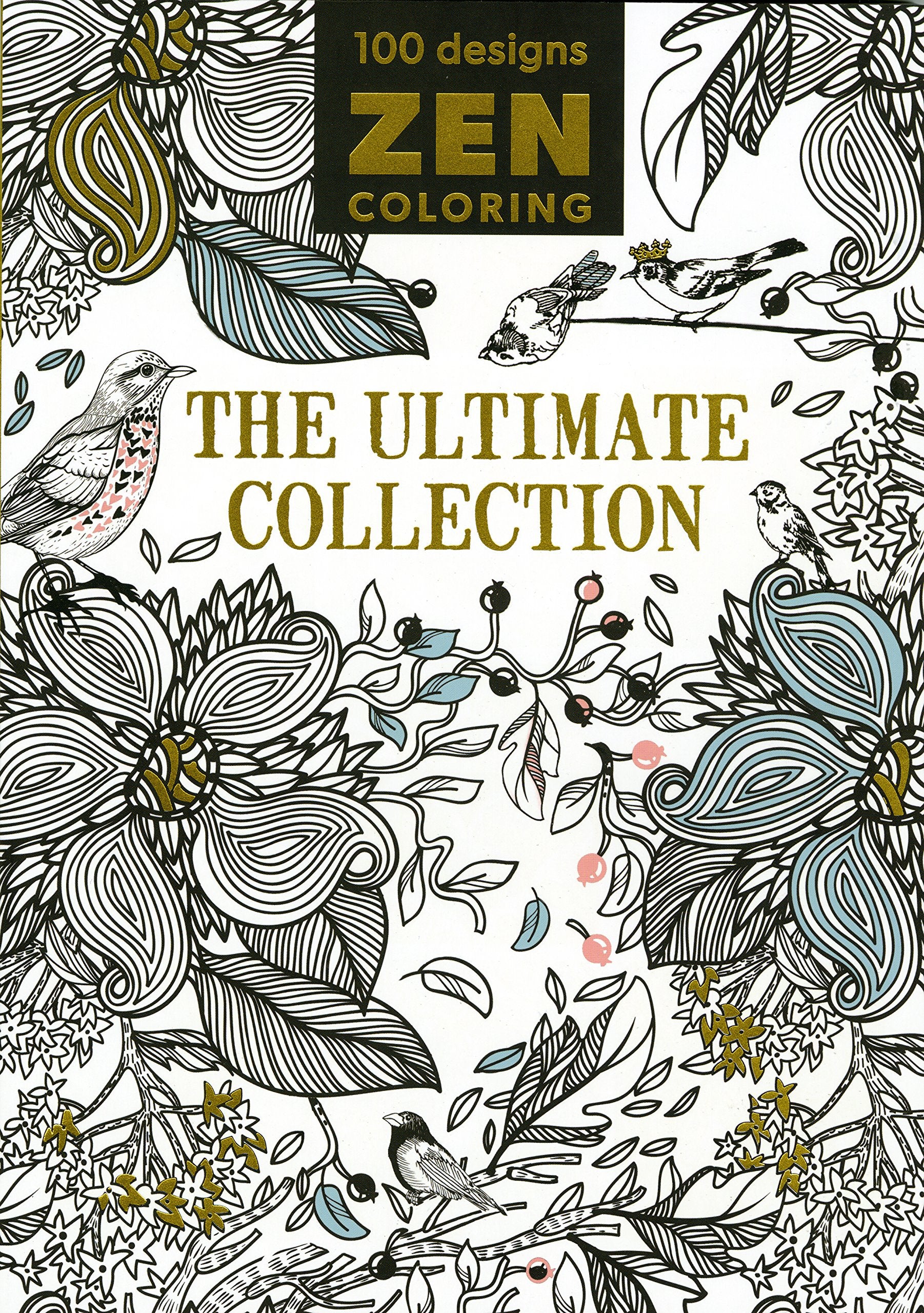 Zen Coloring: The Ultimate Collection Arts & Music