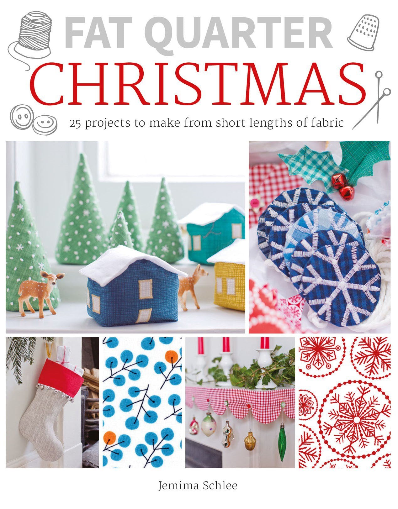 Fat Quarter: Christmas: 25 Projects to Make from Short Lengths of Fabric Hobbies & Crafts