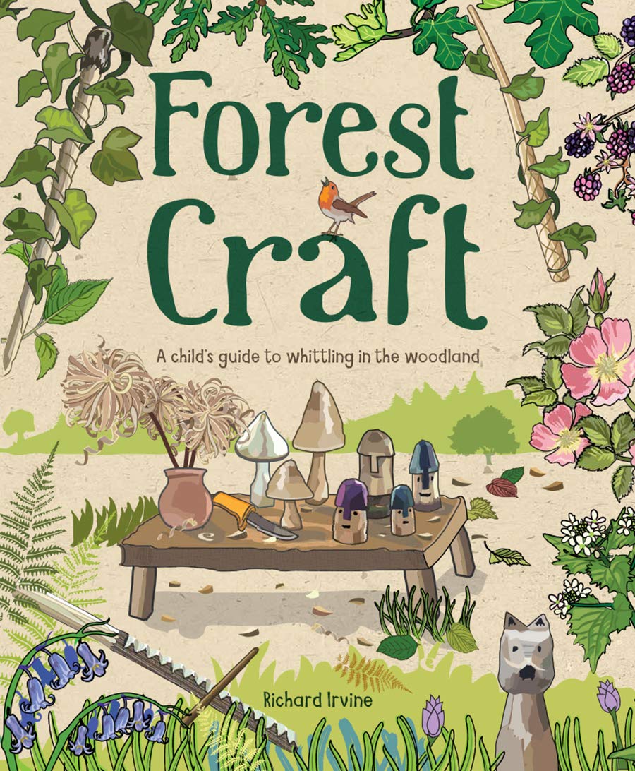 Forest Craft: A Child's Guide to Whittling in the Woodland book