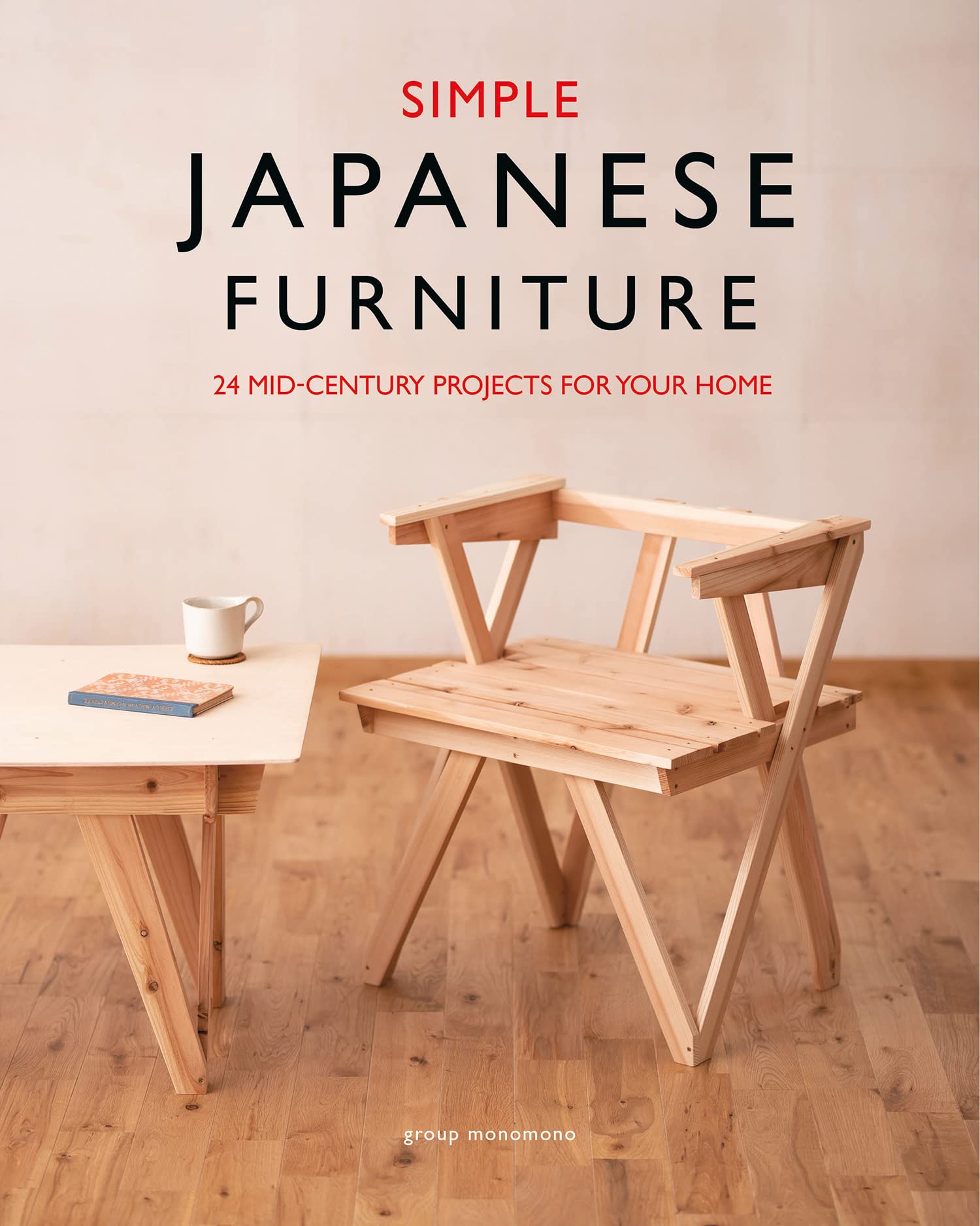 Simple Japanese Furniture: 24 Mid-Century Projects for Your Home Film, Art & Culture