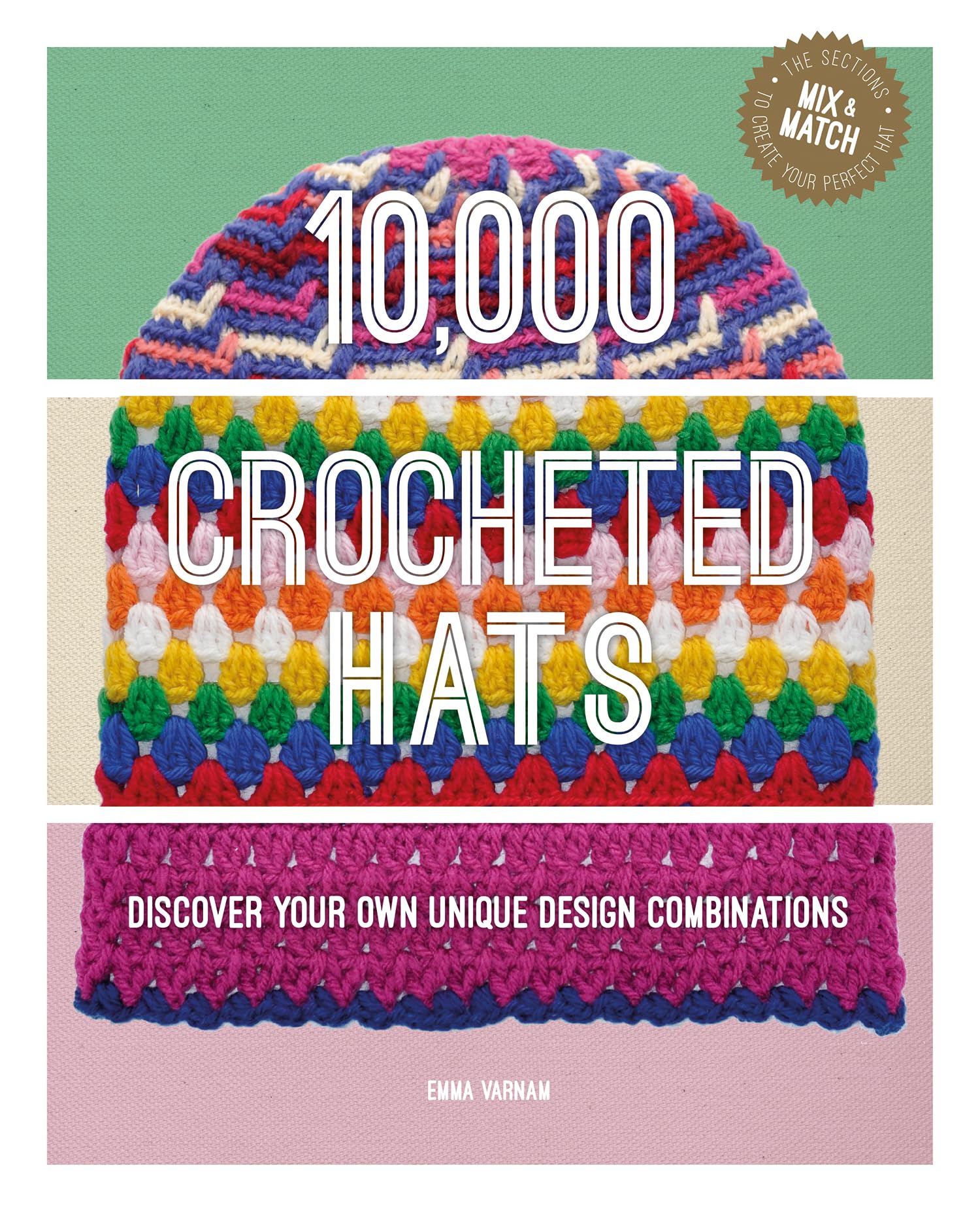 10,000 Crocheted Hats: Discover Your Own Unique Design Combinations Hobbies & Crafts