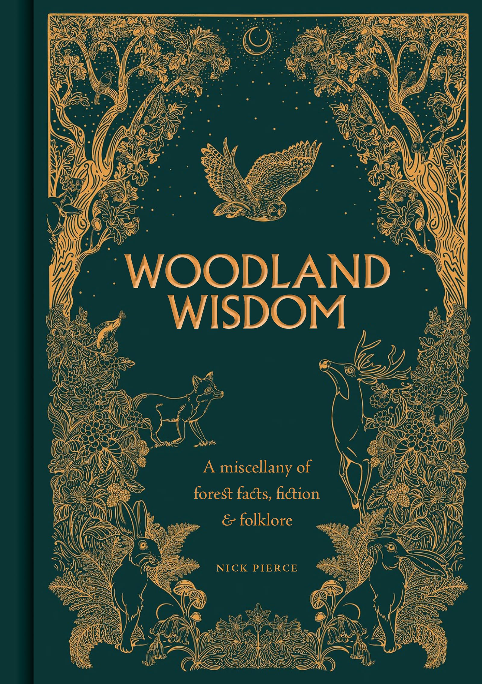 Woodland Wisdom: A Miscellany of Forest Facts, Fiction & Folklore Social Sciences