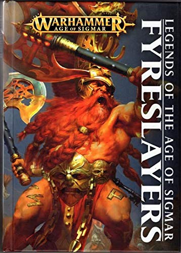 Fyreslayers: A Legends of the Age of Sigmar Hardcover Anthology (Warhammer Fantasy Chronicles Time of Legends End Times) OOP Books