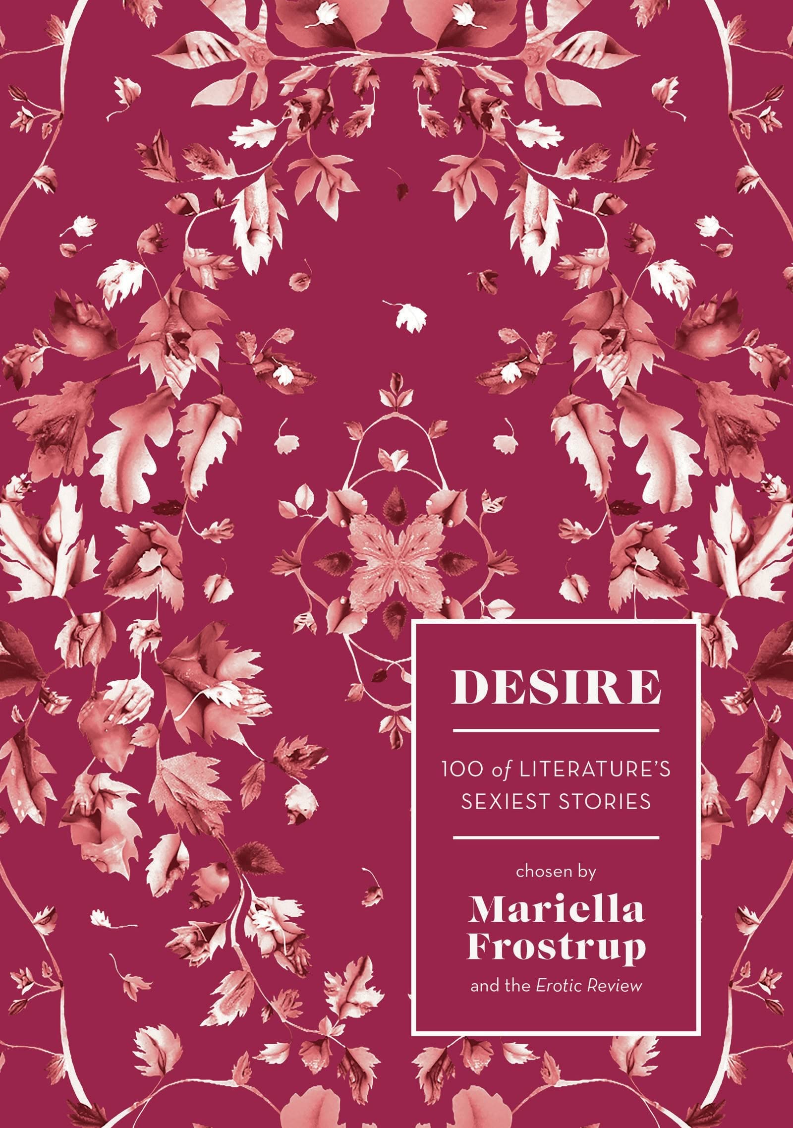 Desire: 100 of Literature's Sexiest Stories Contemporary literature Books