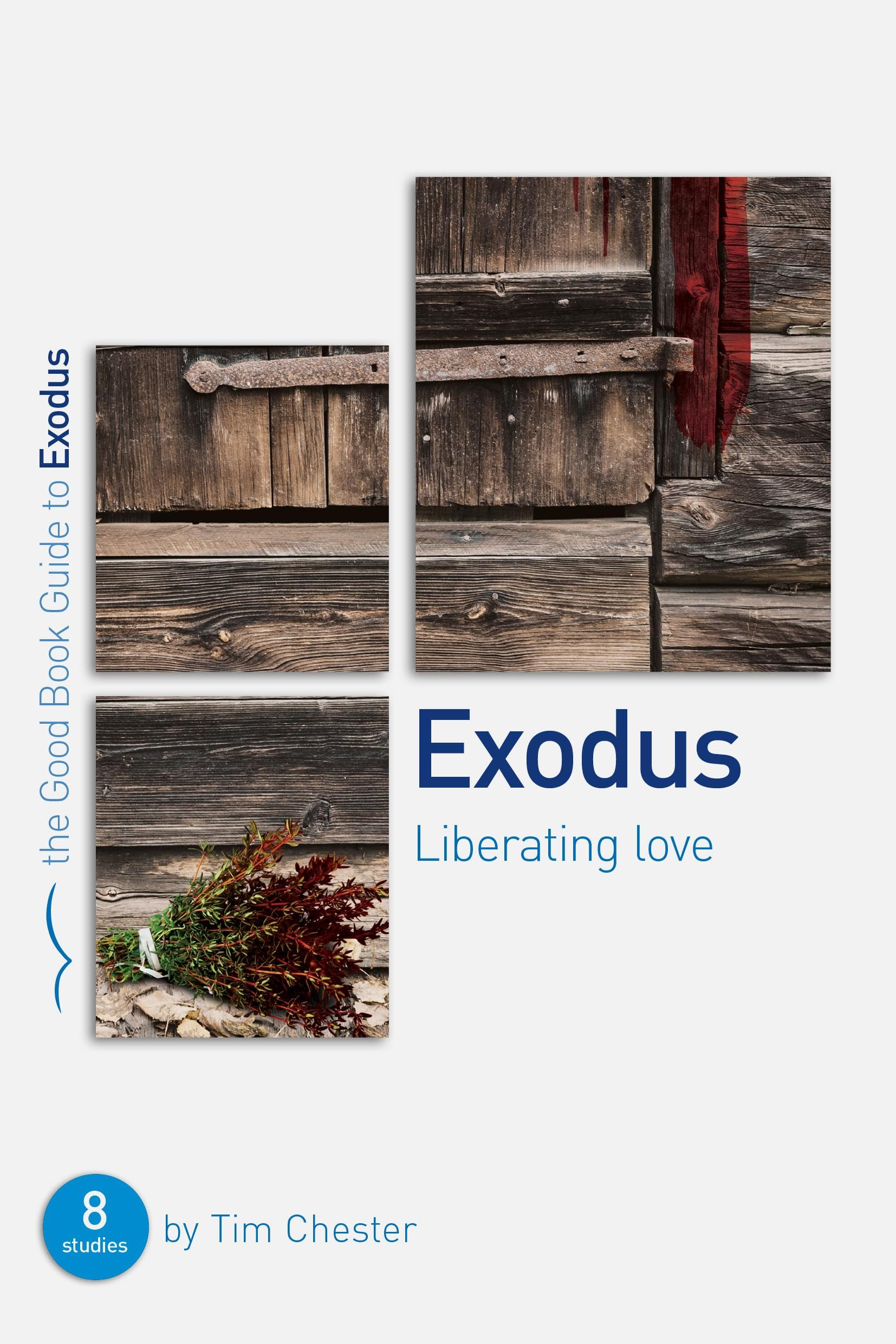 Exodus: Liberating Love: Eight Studies for Individuals or Groups (Good Book Guides) Social Sciences