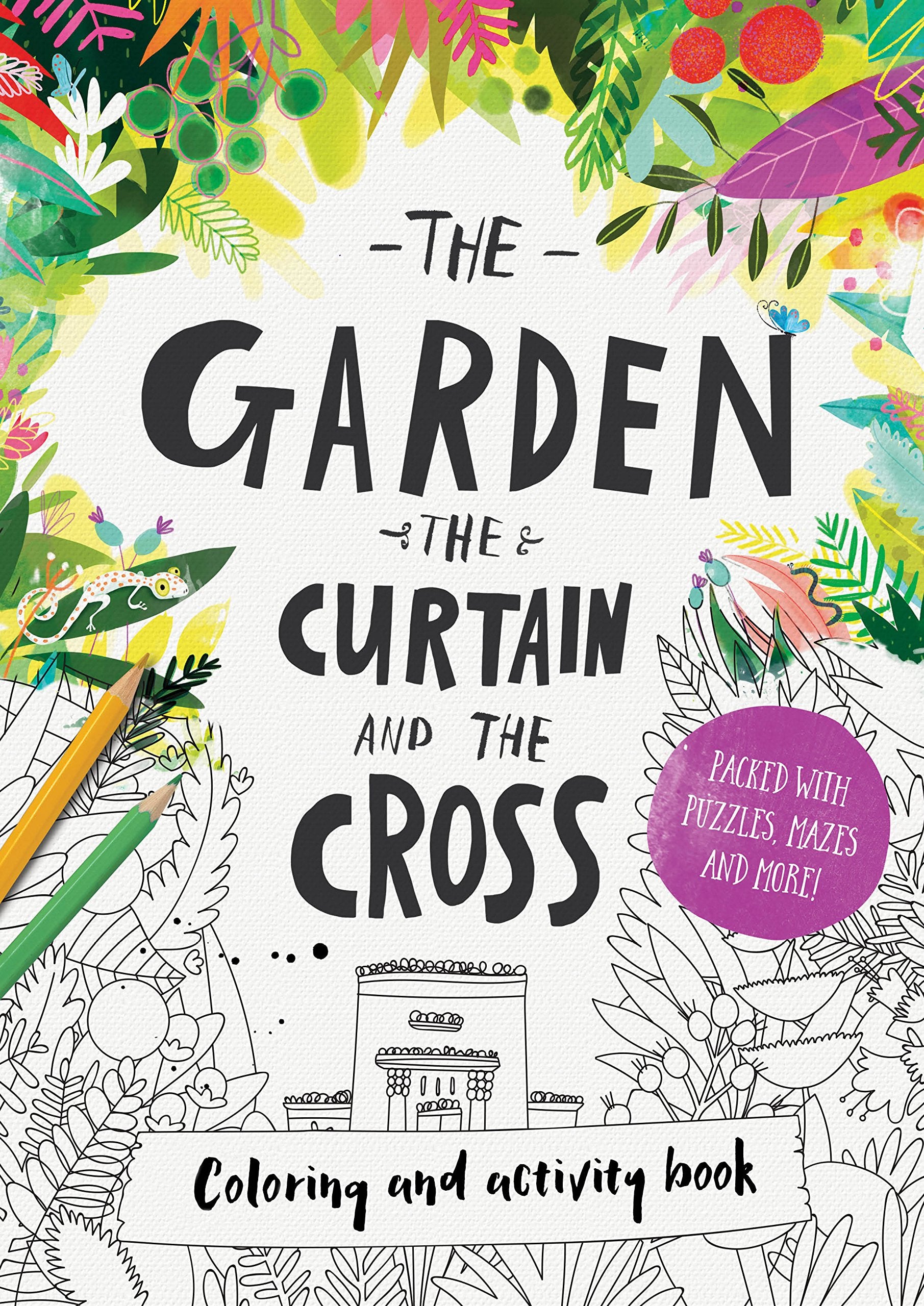 The Garden, the Curtain & the Cross Colouring & Activity Book: Colouring, Puzzles, Mazes and More (Tales That Tell the Truth) Social Sciences