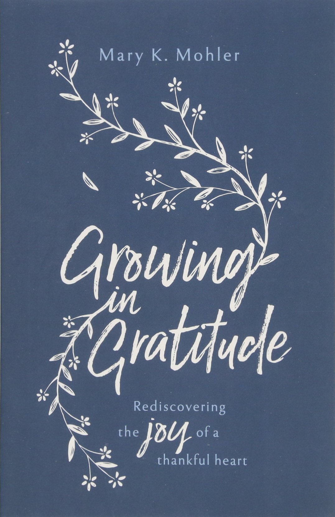 Growing in Gratitude: Rediscovering the Joy of a Thankful Heart Books
