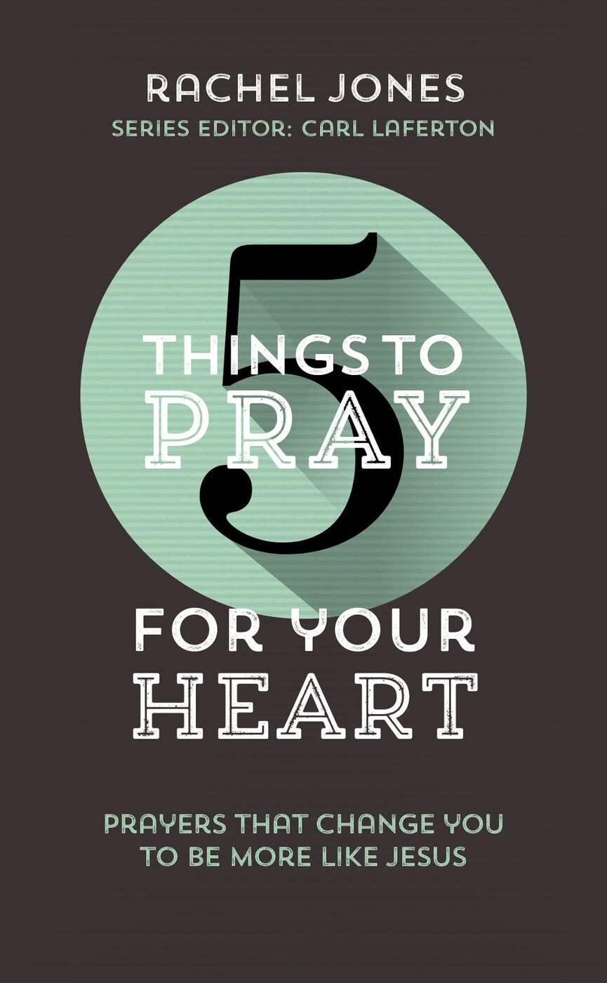 5 Things to Pray for Your Heart Social Sciences
