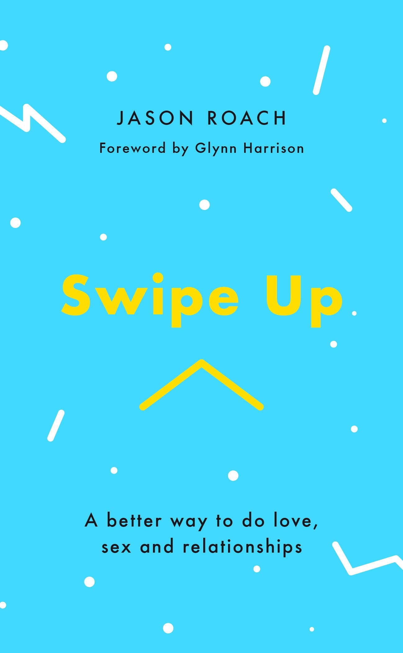 Swipe Up: A Better Way to Do Love, Sex and Relationships Religion & Esotericism